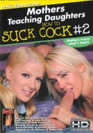 Mothers Teaching Daughters How to Suck Cock 2