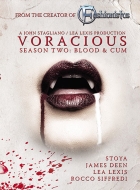 Voracious Season Two - Blood & Cum